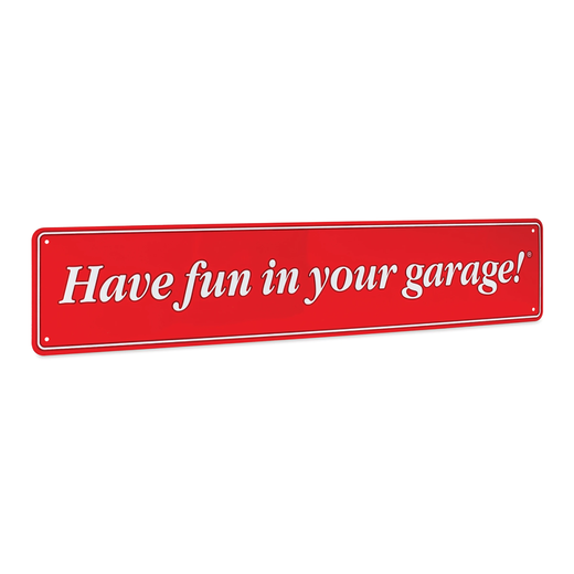 HAVE FUN IN YOUR GARAGE サイン